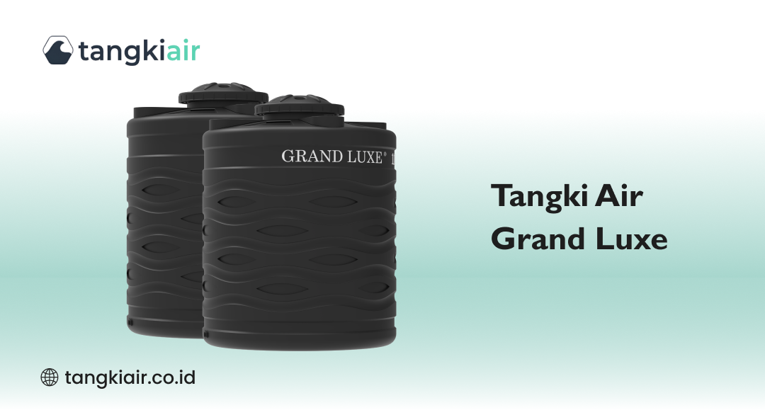 Tangki Air Grand Luxe