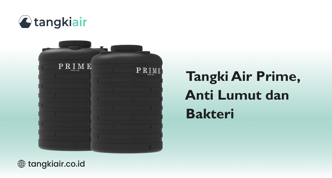 Tangki Air Prime, Anti Lumut Dan Bakteri