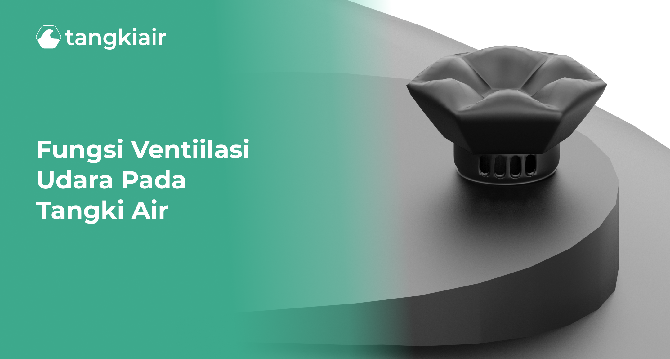Fungsi Ventiilasi Udara Pada Tangki Air
