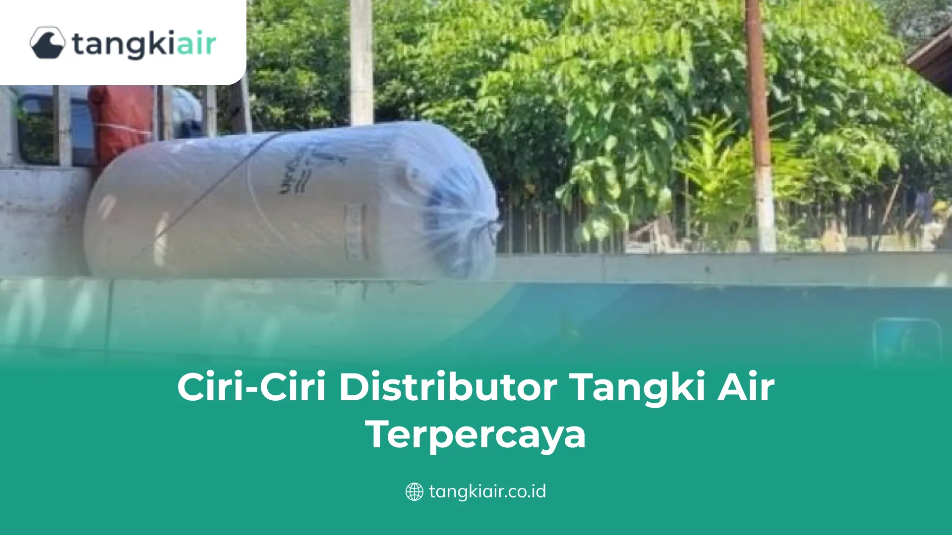 Ciri-Ciri Distributor Tangki Air Terpercaya