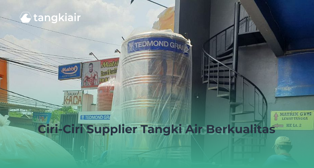 Ciri-Ciri Supplier Tangki Air Berkualitas