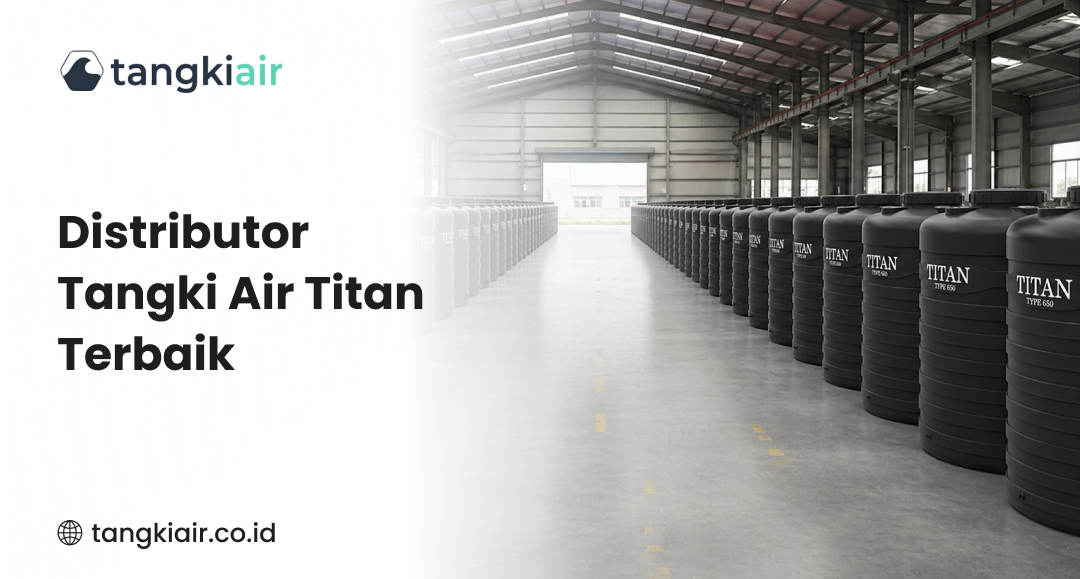 Distributor Tangki Air Titan Terbaik
