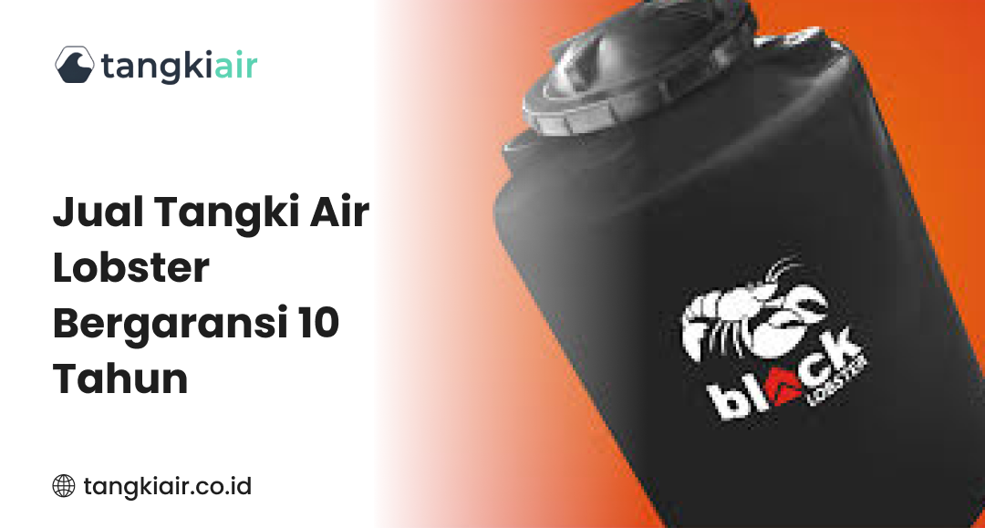 Jual Tangki Air Lobster Bergaransi 10 Tahun