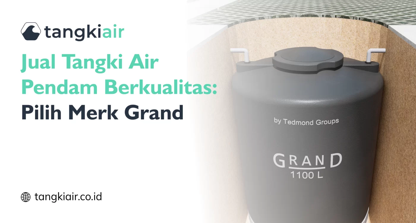 Jual Tangki Air Pendam Berkualitas Pilih Merk Grand