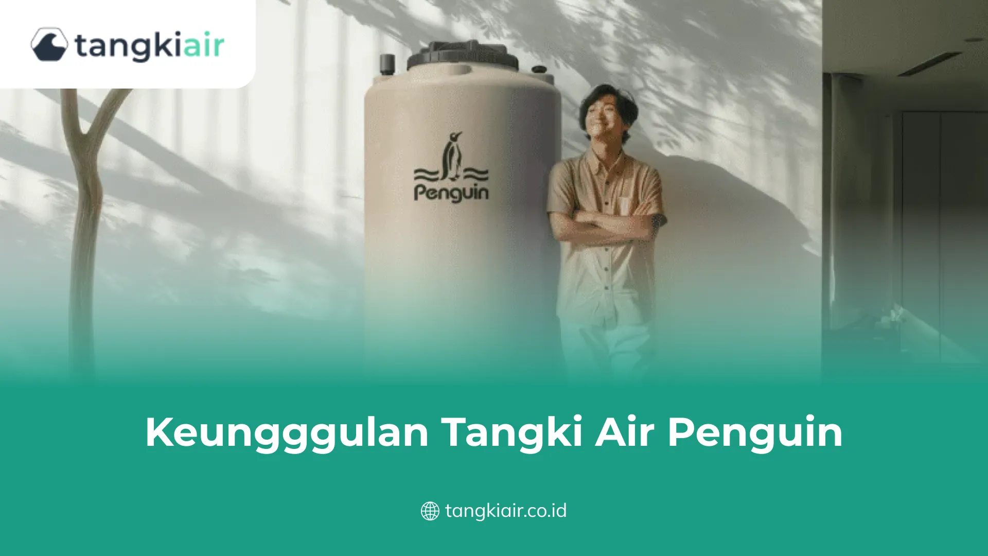 Keunggulan Tangki Air Penguin