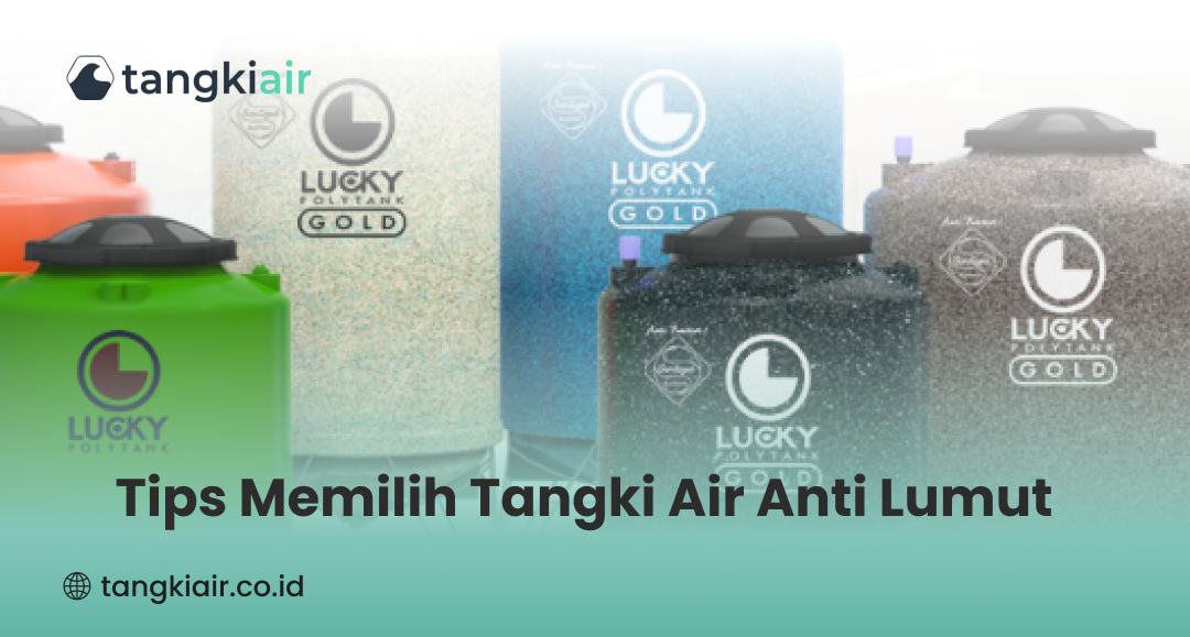 Tips Memilih Tangki Air Anti Lumut