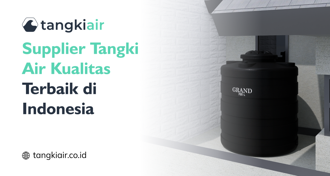 Supplier Tangki Air Kualitas Terbaik di Indonesia