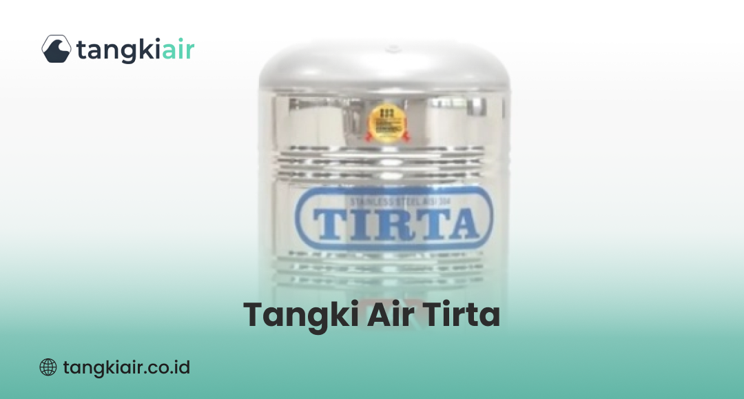 Tangki Air Tirta sebagai Solusi Penyimpanan Air Modern