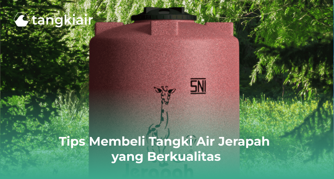 Tips Membeli Tangki Air Jerapah Yang Berkualitas