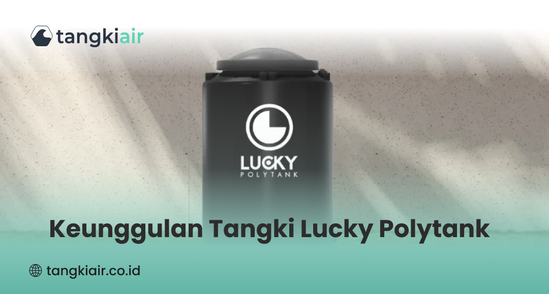 Keunggulan Tangki Lucky Polytank