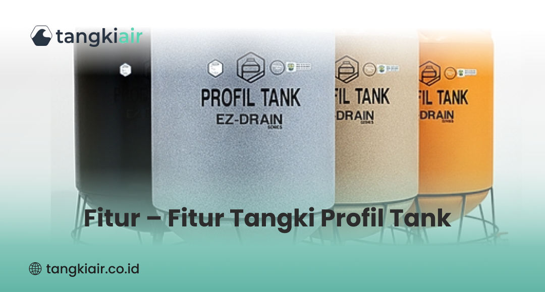 Fitur – Fitur Tangki Profil Tank