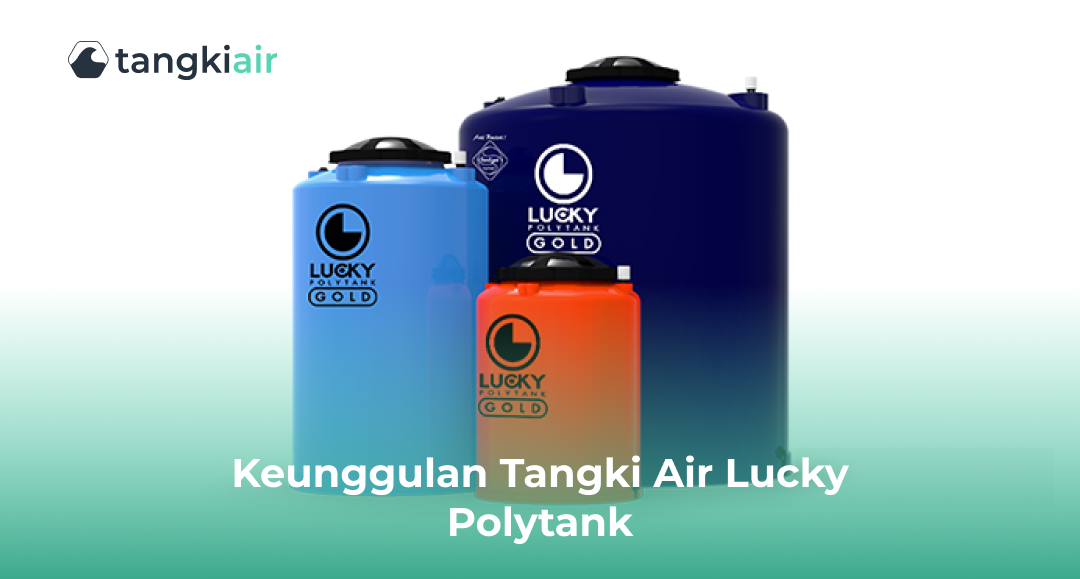 Keunggulan Tangki Air Lucky Polytank