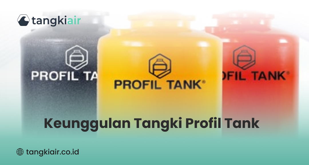 Keunggulan Tangki Profil Tank