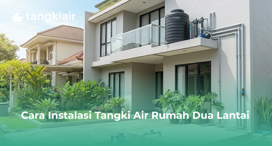 Cara Instalasi Tangki Air Rumah Dua Lantai