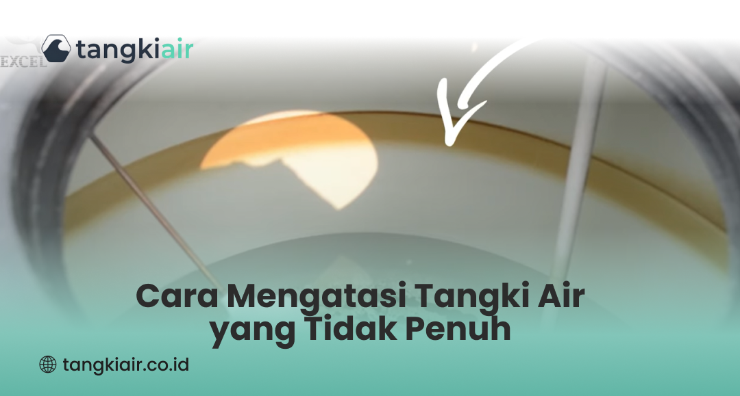 Cara Mengatasi Tangki Air yang Tidak Penuh