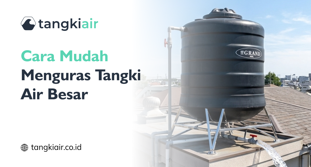 Cara Mudah Menguras Tangki Air Besar