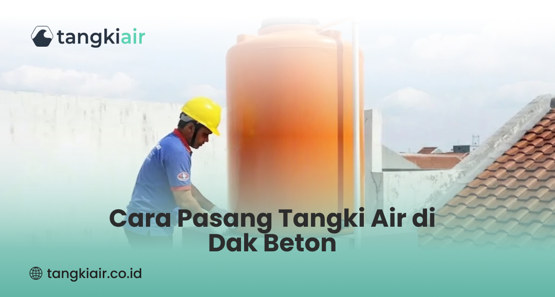 Cara Pasang Tangki Air di Dak Beton