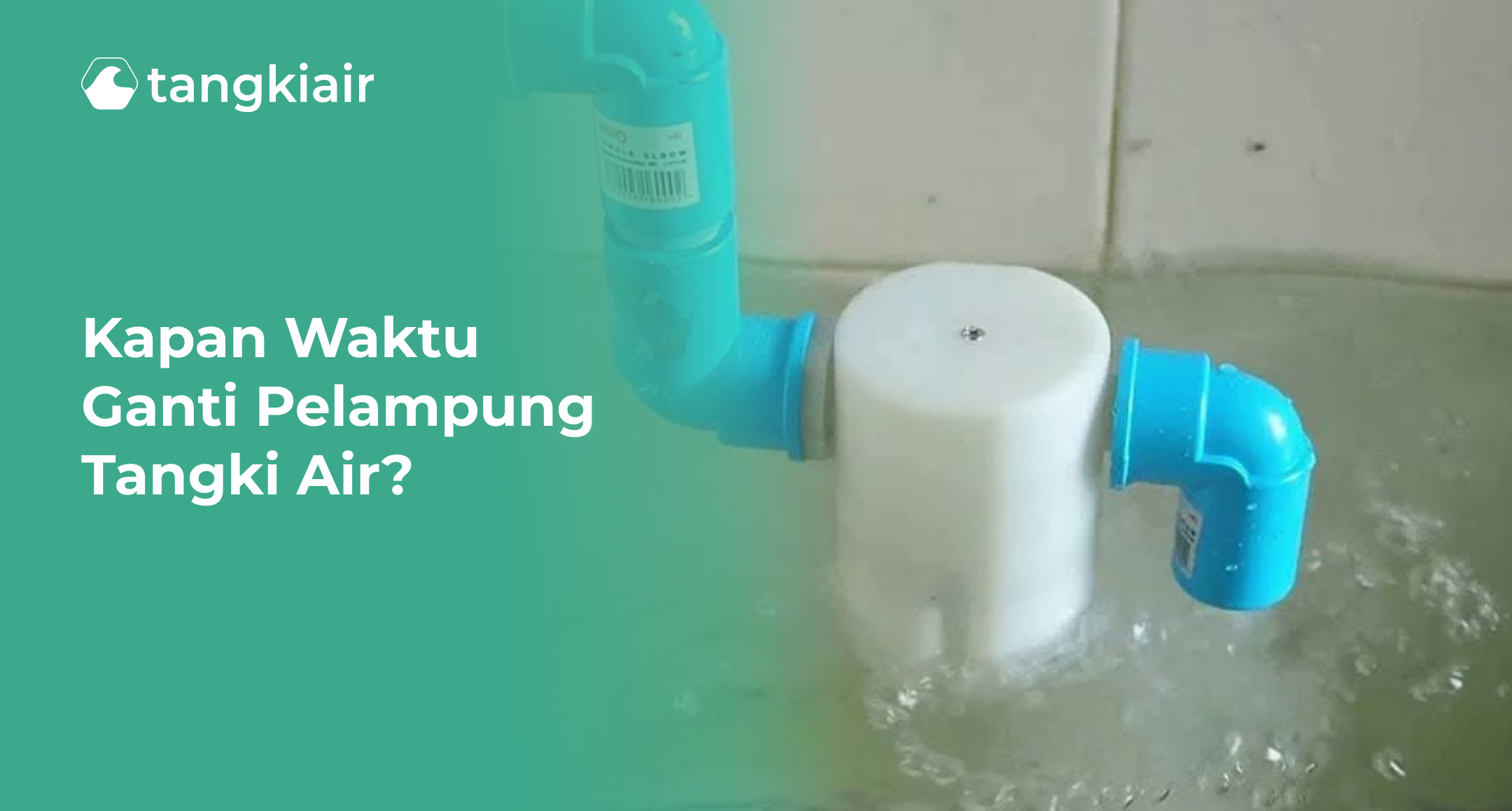 Kapan Waktu Ganti Pelampung Tangki Air?