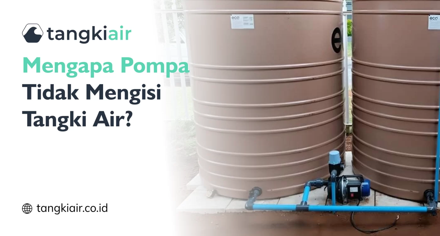 Mengapa Pompa Tidak Mengisi Tangki Air