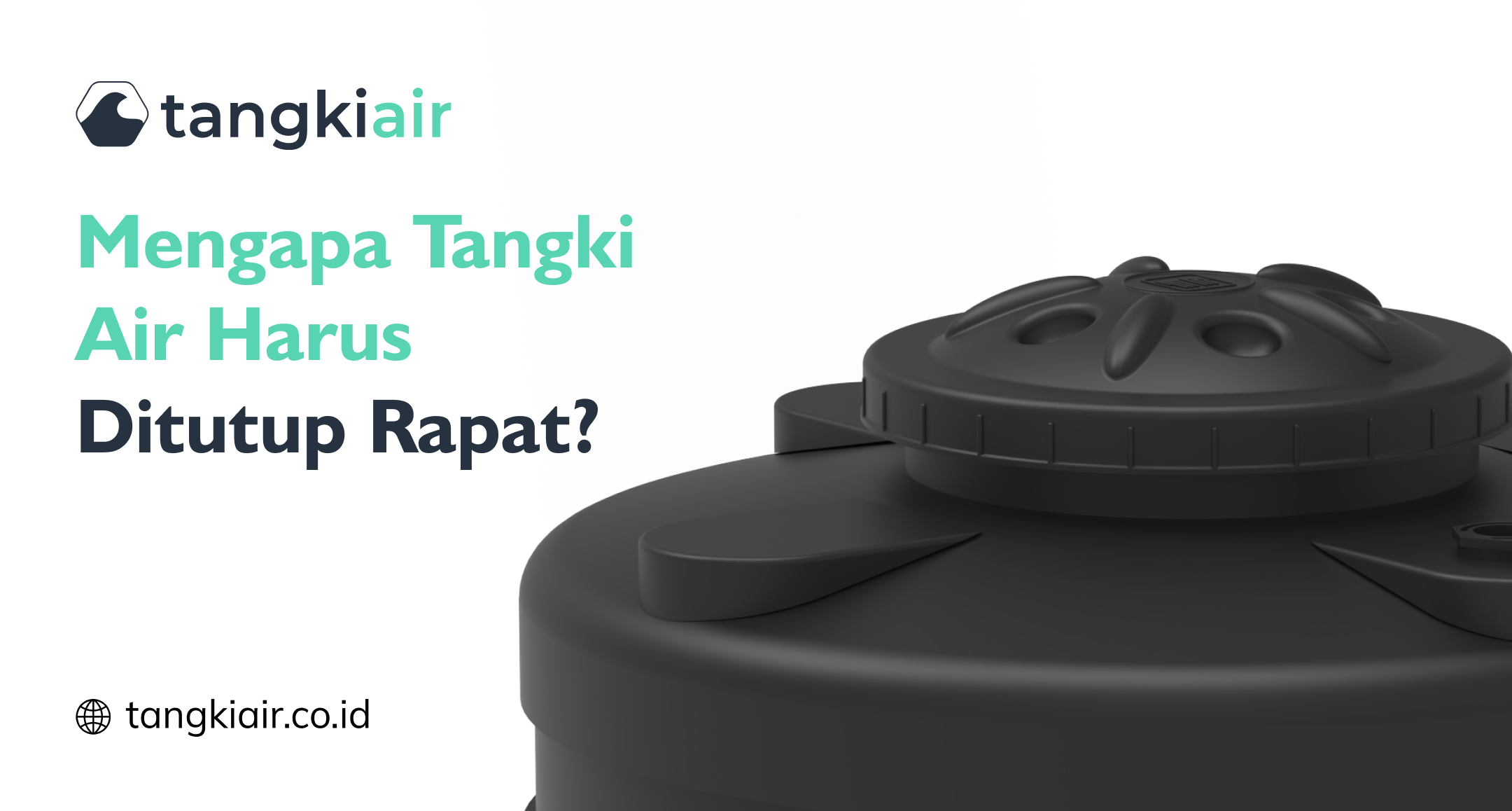 Tangki Air Harus Ditutup Rapat