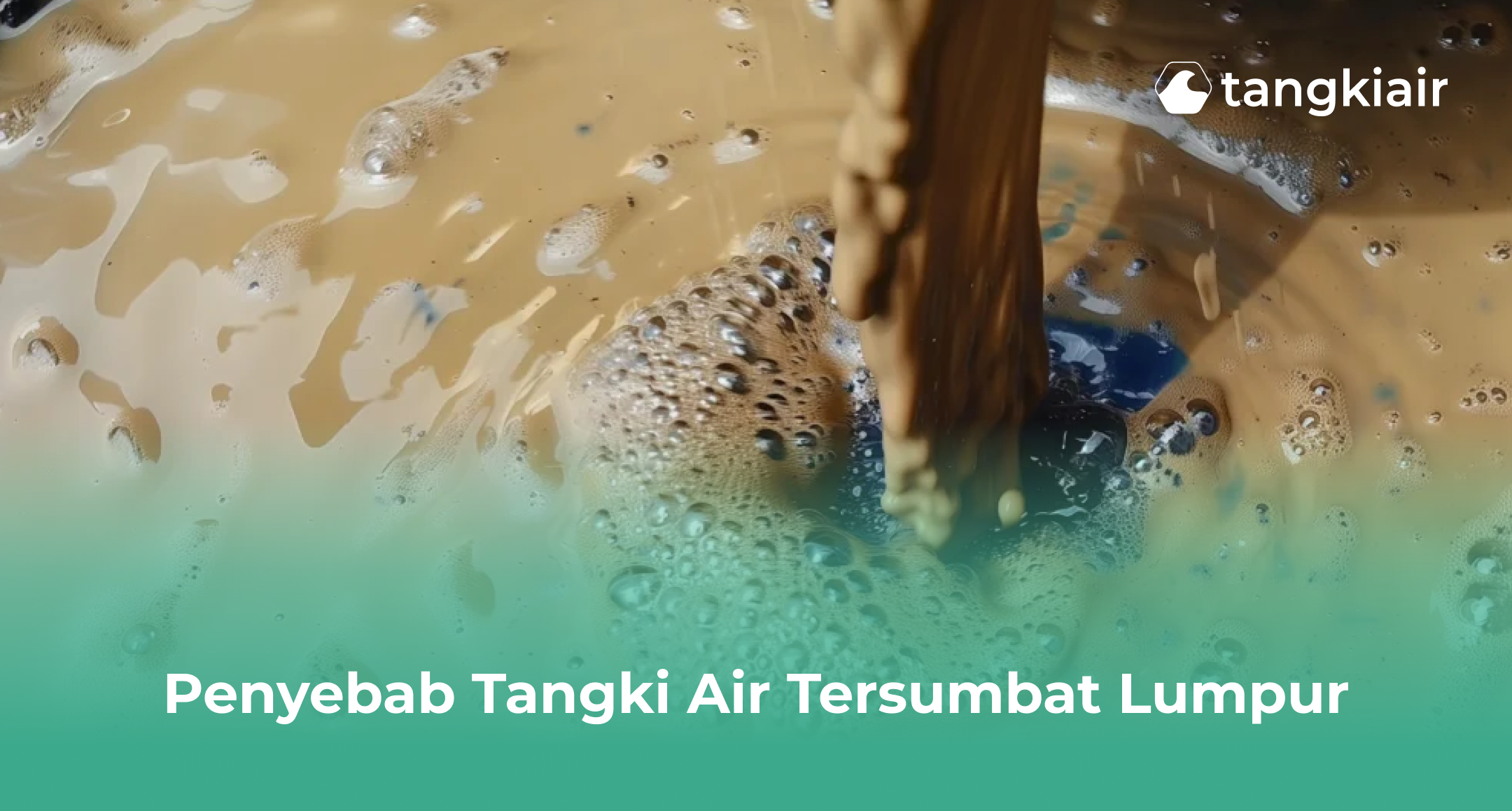 Penyebab Tangki Air Tersumbat Lumpur