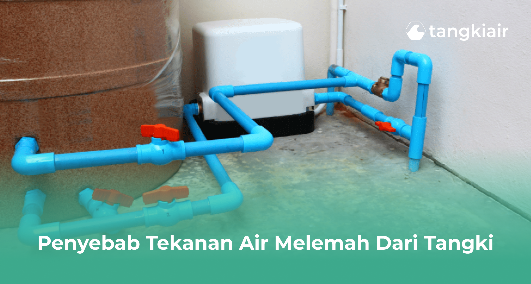 Penyebab Tekanan Air Melemah dari Tangki