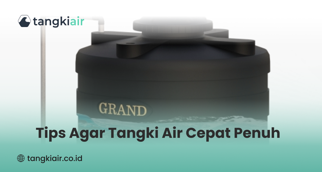 Tips Agar Tangki Air Cepat Penuh