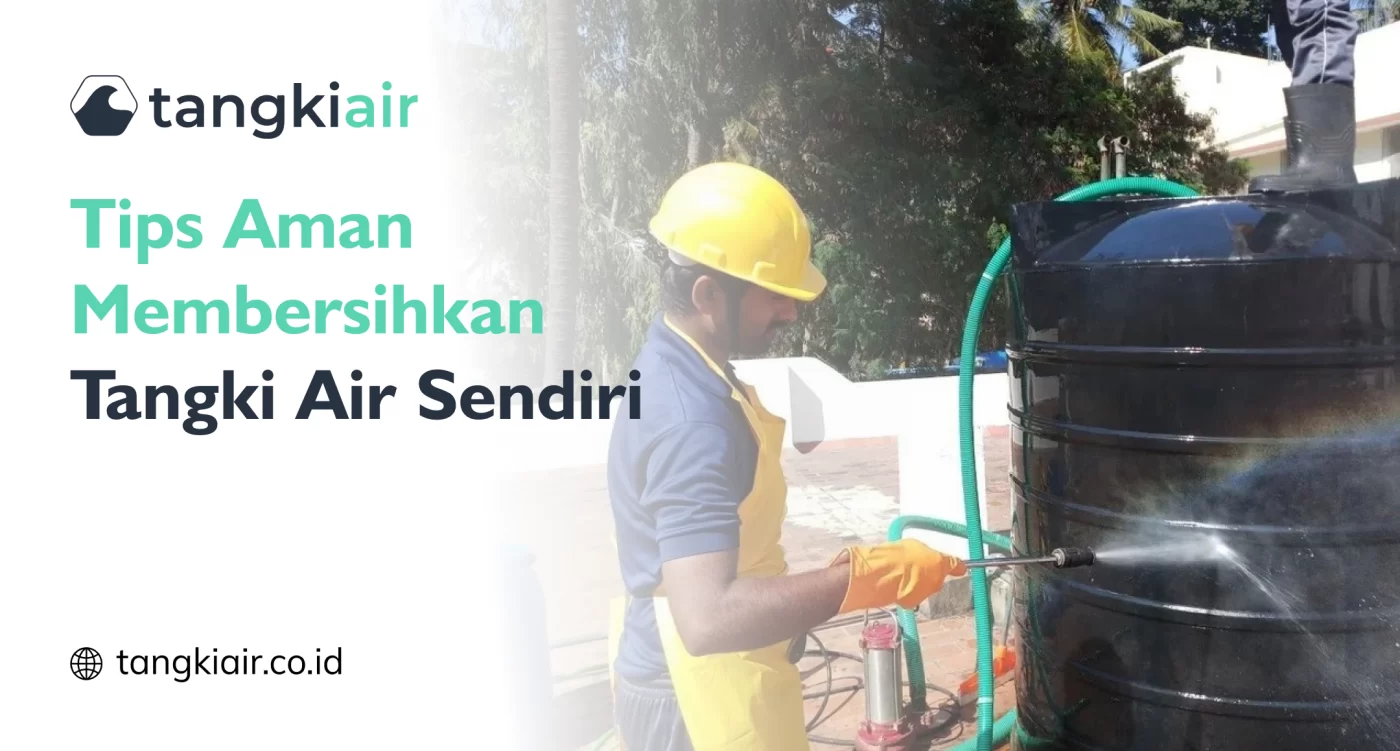 Membersihkan Tangki Air Sendiri