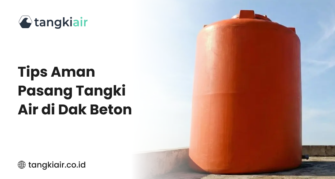 Tips Aman Pasang Tangki Air di Dak Beton