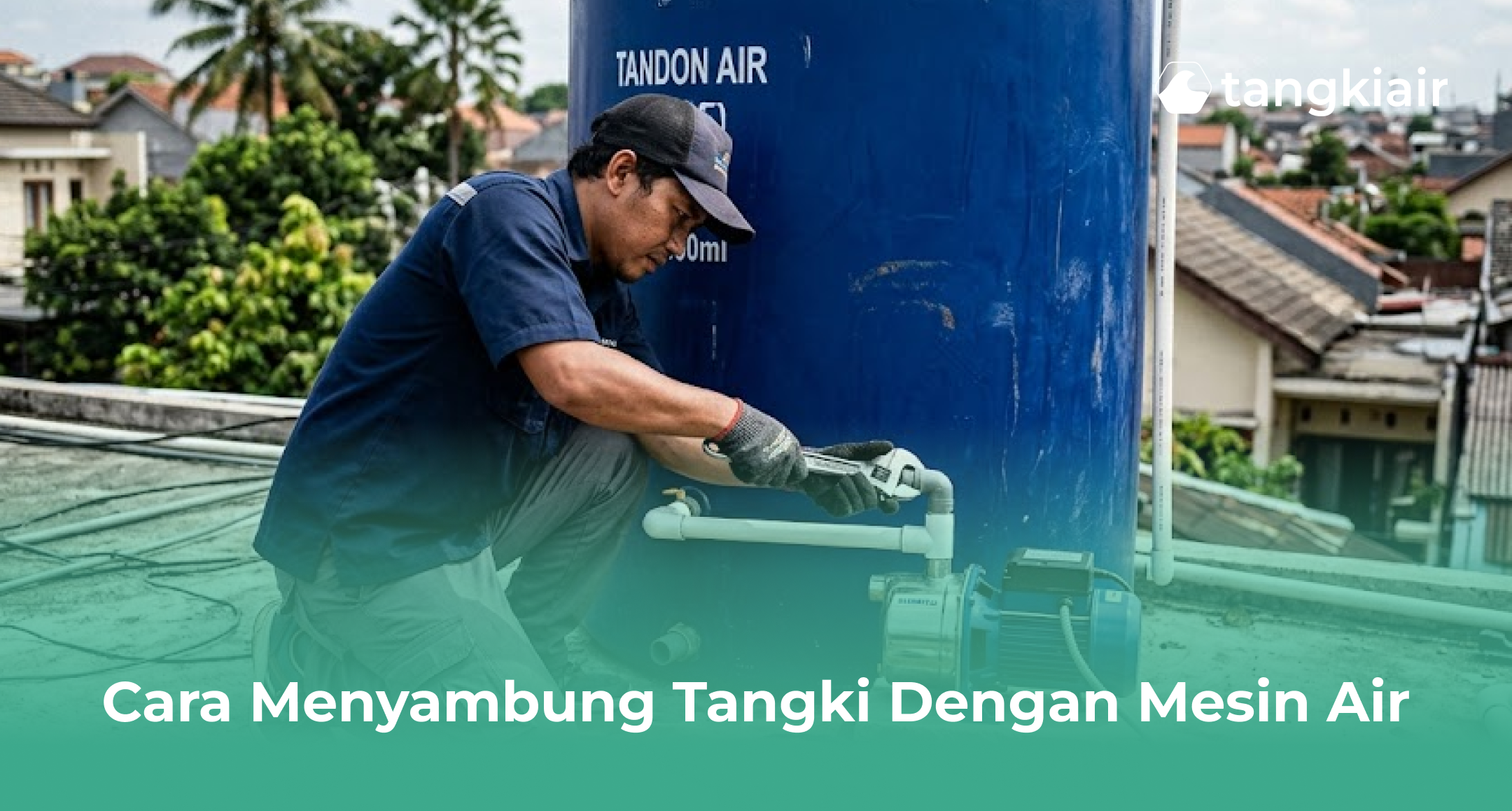 Cara Menyambung Tangki Dengan Mesin Air
