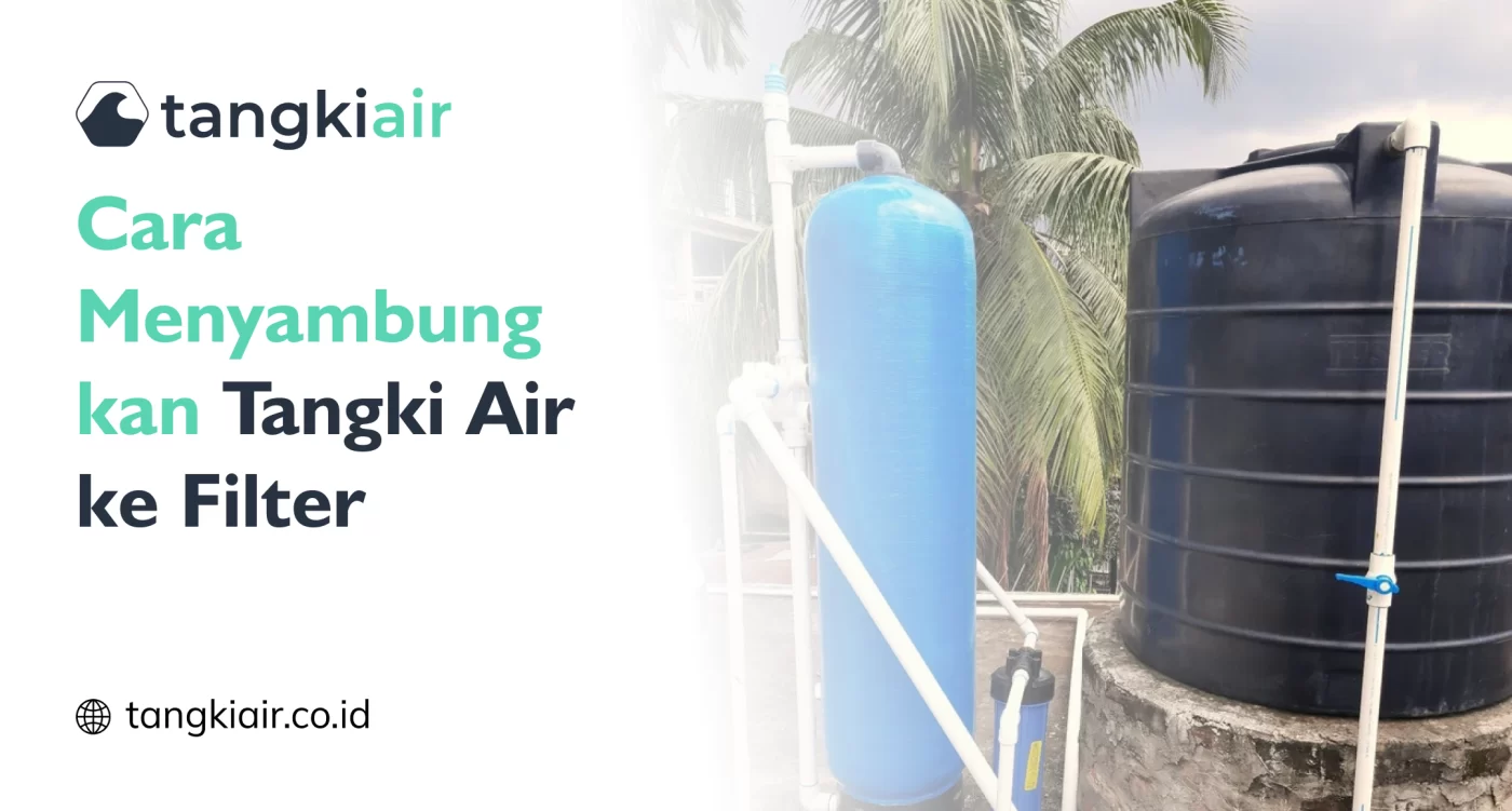 Cara Menyambungkan Tangki Air ke Filter