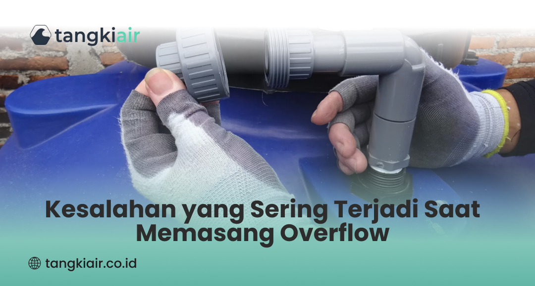 Kesalahan yang Sering Terjadi Saat Memasang Overflow