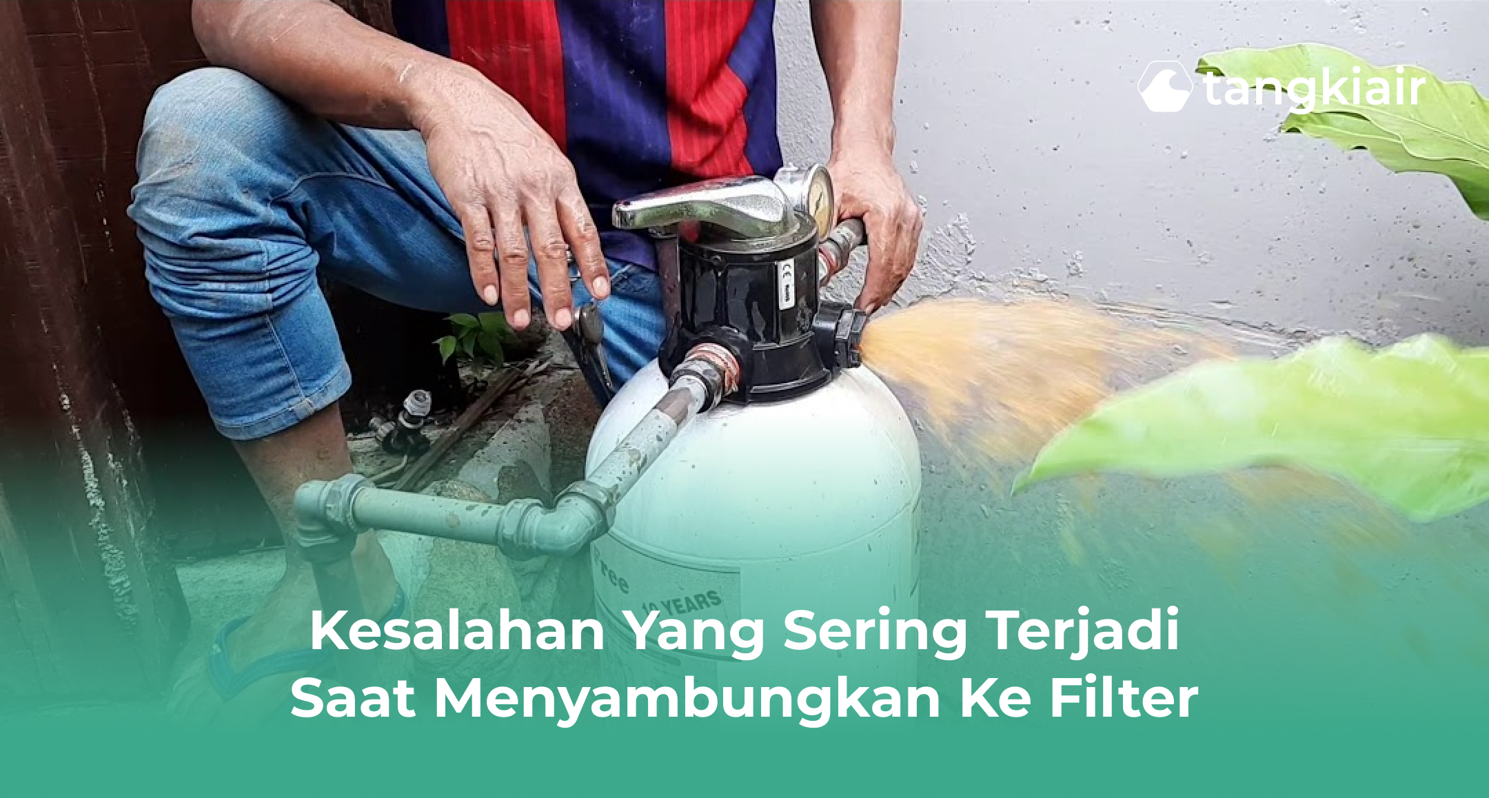 Kesalahan yang Sering Terjadi Saat Menyambungkan ke Filter
