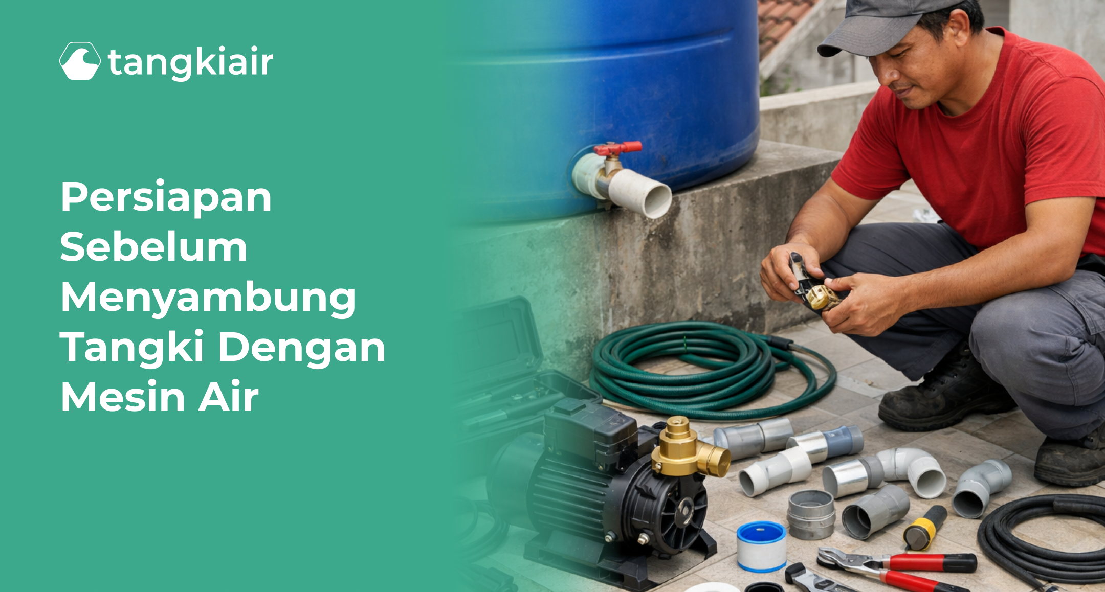 Persiapan Sebelum Menyambung Tangki Dengan Mesin Air