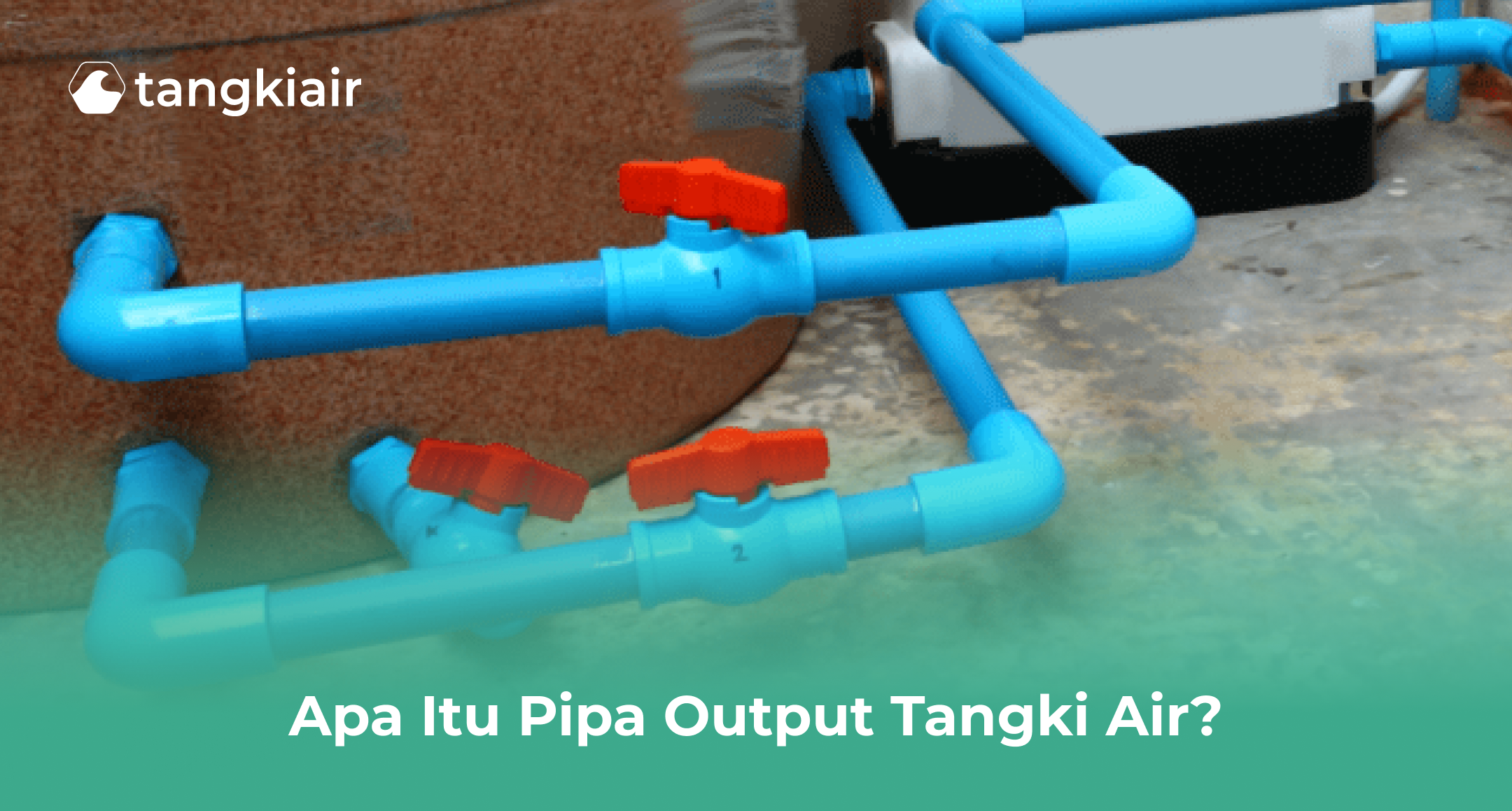Apa Itu Pipa Output Tangki Air?