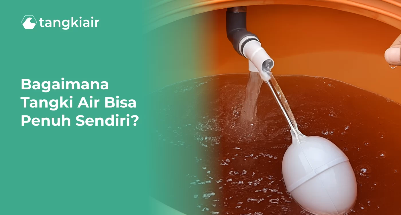 Bagaimana Tangki Air Bisa Penuh Sendiri?