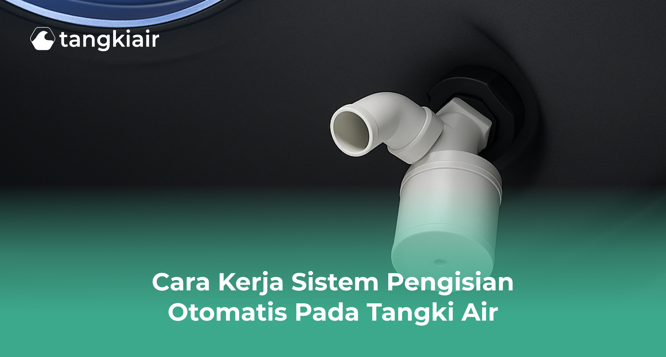 Cara Mencegah Tangki Air Tidak Mengisi Otomatis