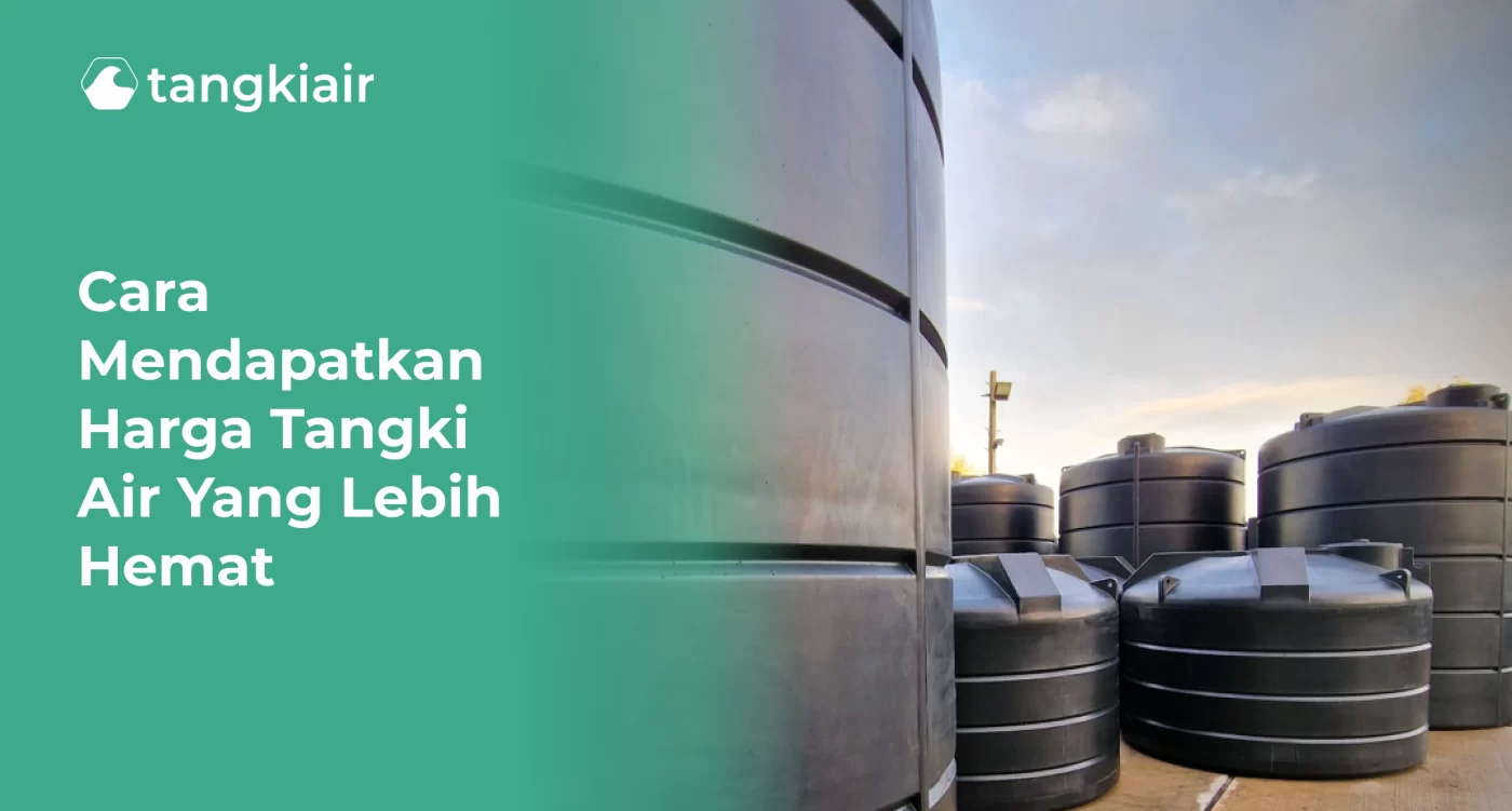 Cara Mendapatkan Harga Tangki Air yang Lebih Hemat