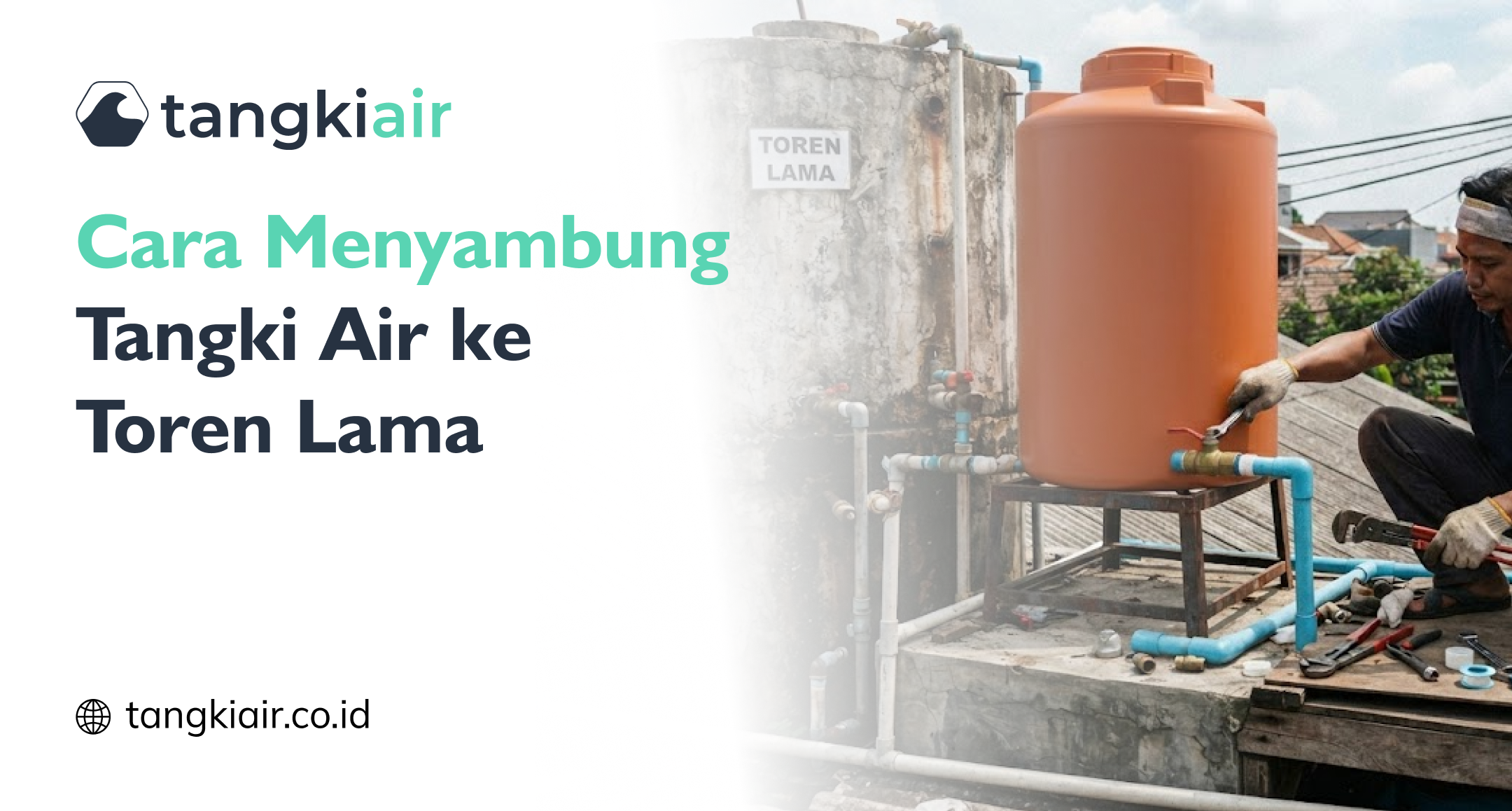 Cara Menyambung Tangki Air ke Toren Lama