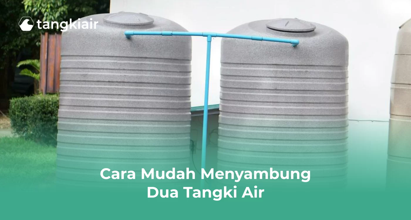 Cara Mudah Menyambung Dua Tangki Air