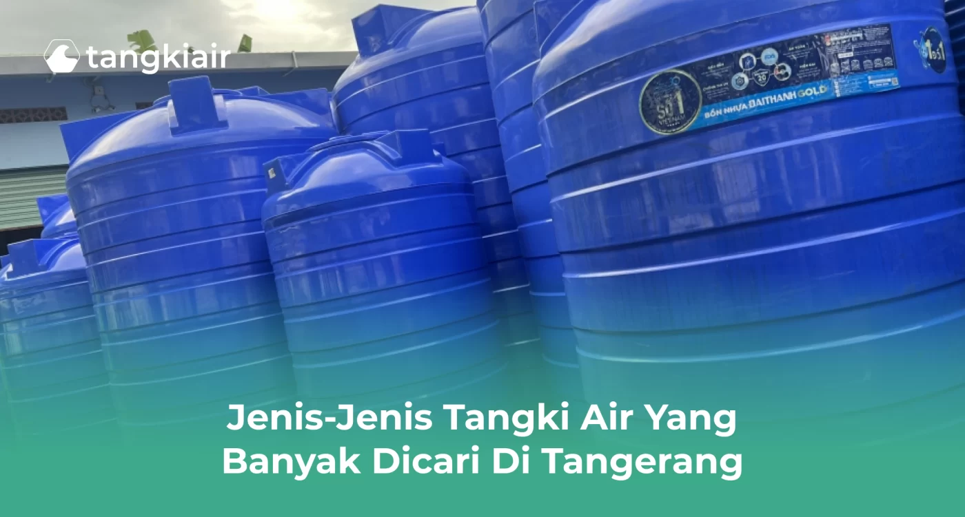Jenis-Jenis Tangki Air yang Banyak Dicari di Tangerang