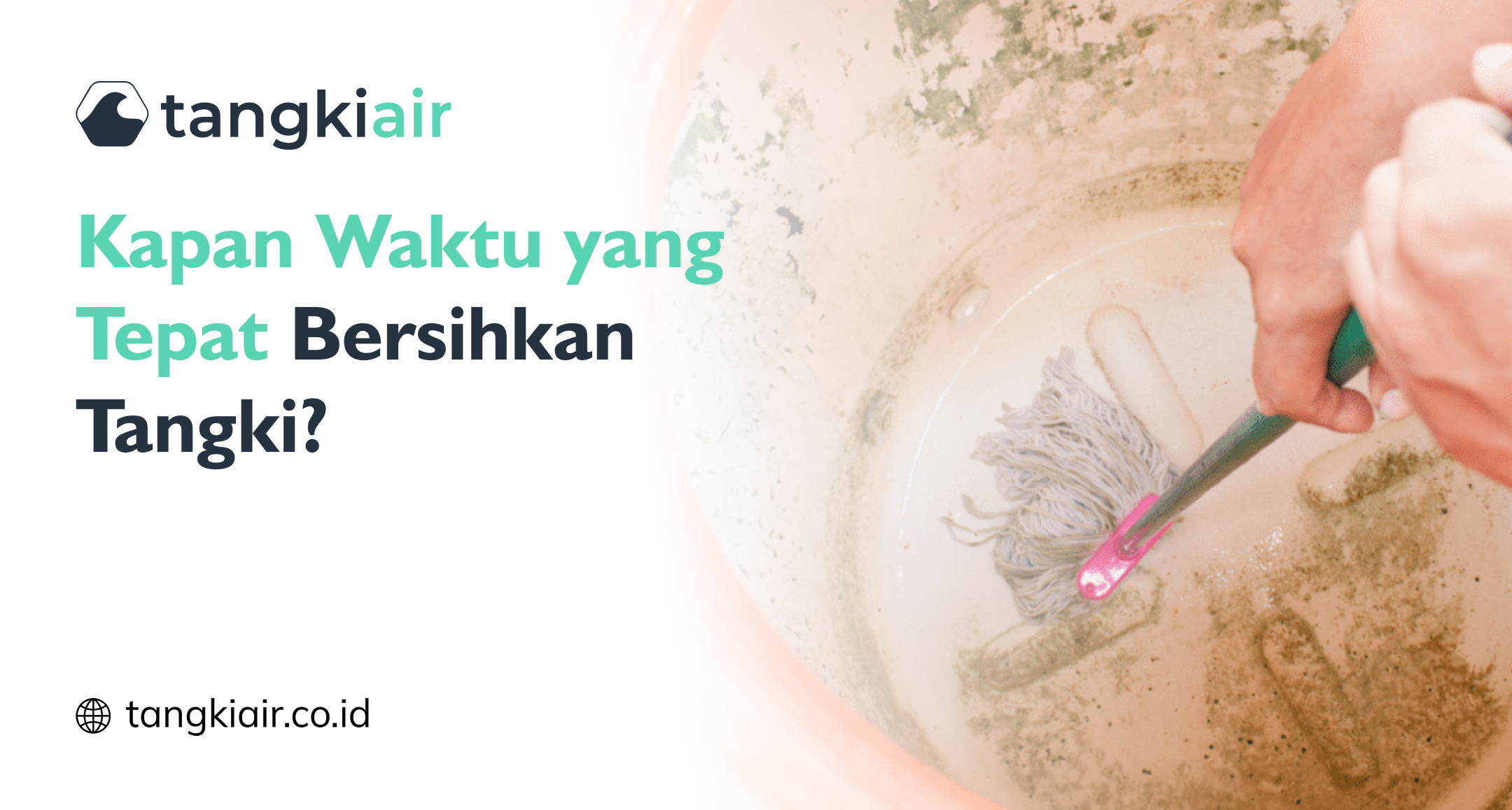 Kapan Waktu yang Tepat Bersihkan Tangki?