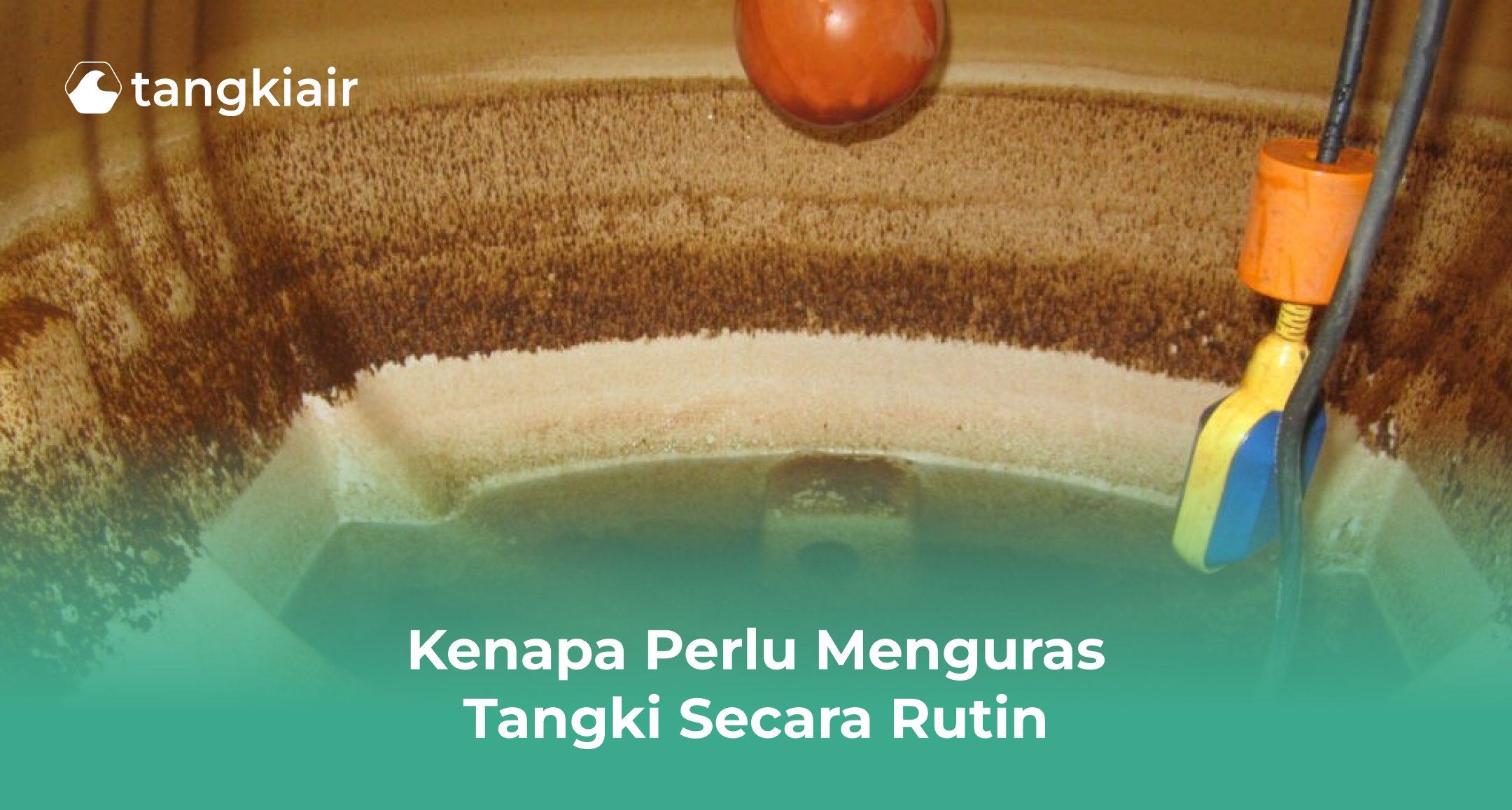 Kenapa Perlu Menguras Tangki Secara Rutin