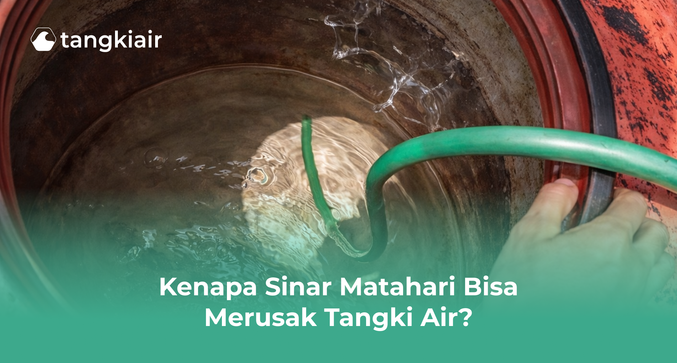 Kenapa Sinar Matahari Bisa Merusak Tangki Air?