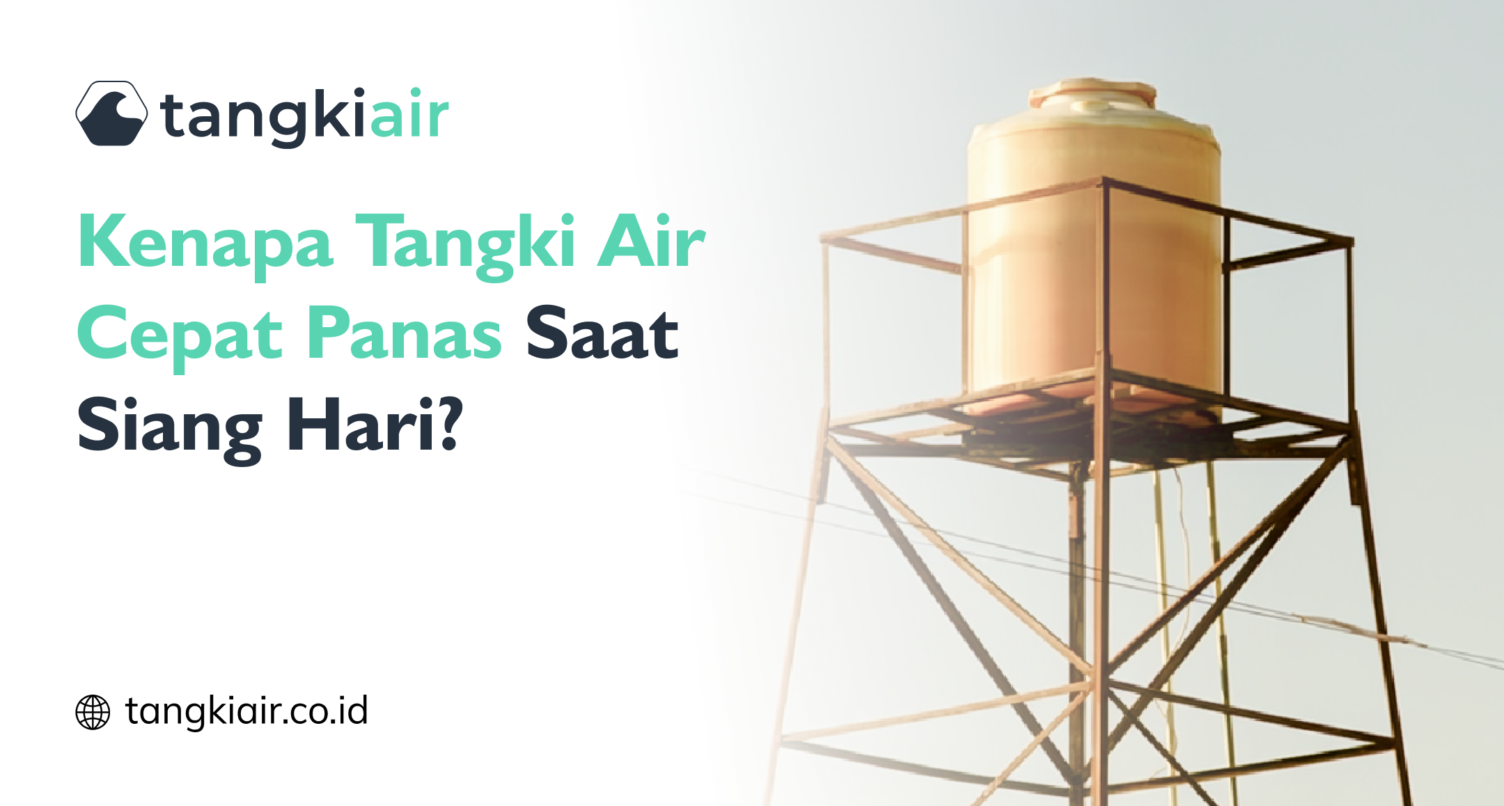 Kenapa Tangki Air Cepat Panas Saat Siang Hari?