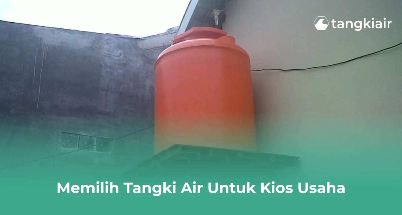 Memilih Tangki Air untuk Kios Usaha