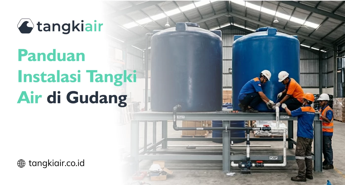 Panduan Instalasi Tangki Air di Gudang