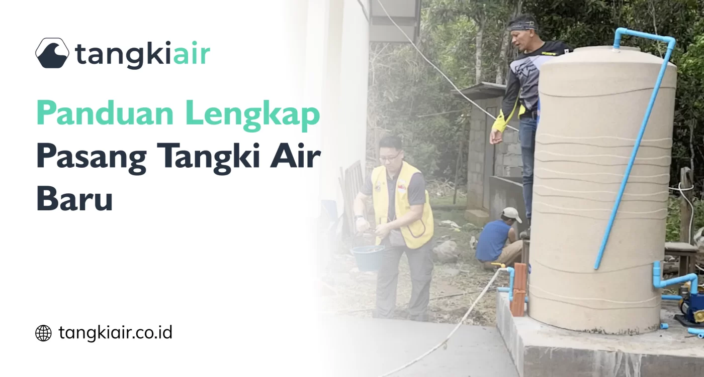 Panduan Lengkap Pasang Tangki Air Baru