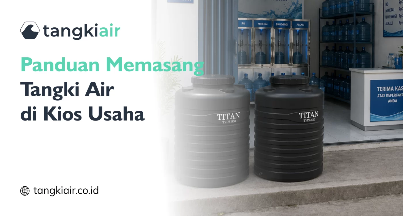 Panduan Memasang Tangki Air di Kios Usaha