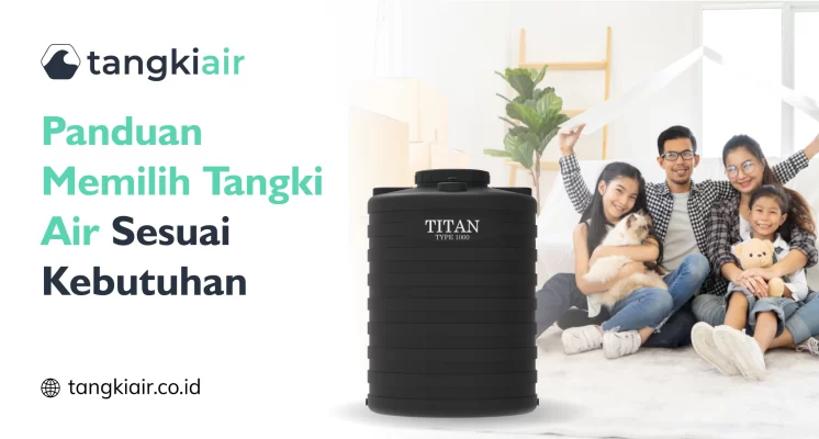 Panduan Memilih Tangki Air Sesuai Kebutuhan